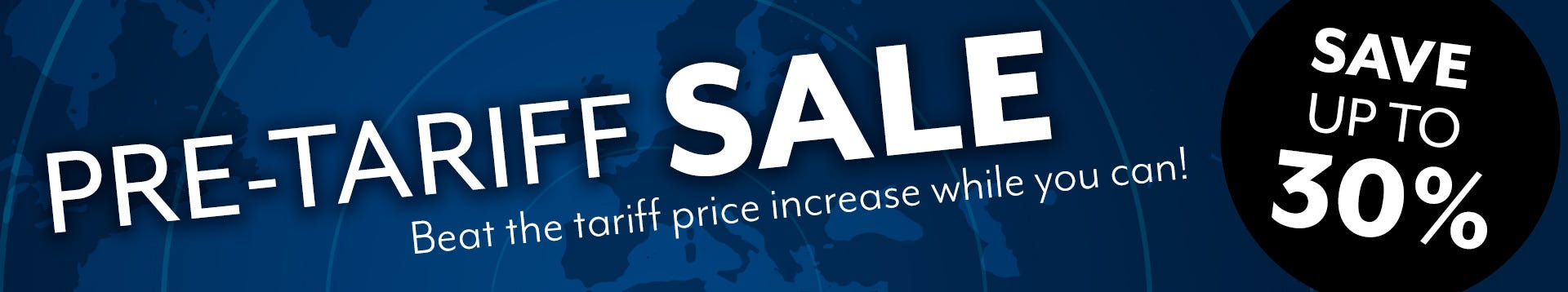 Pre-Tariff Sale!