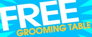 FREE grooming table offer